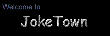 joketownfront.gif (3649 bytes)